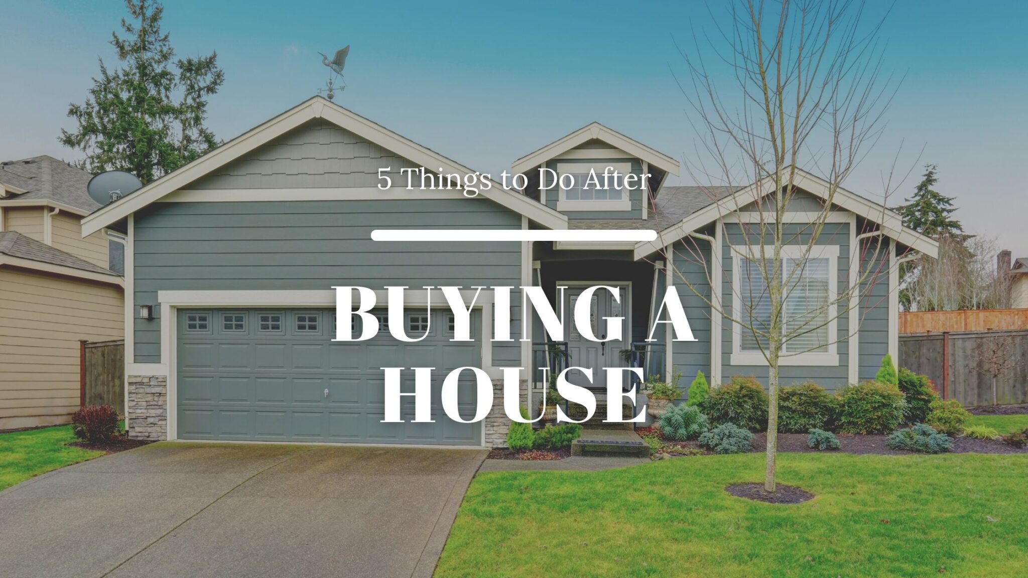 5 Things to Do After Buying A House - Island Air