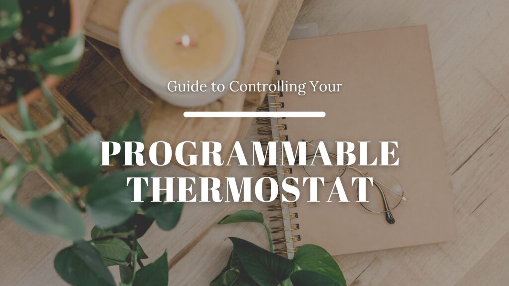 Controlling Your Programmable Thermostat
