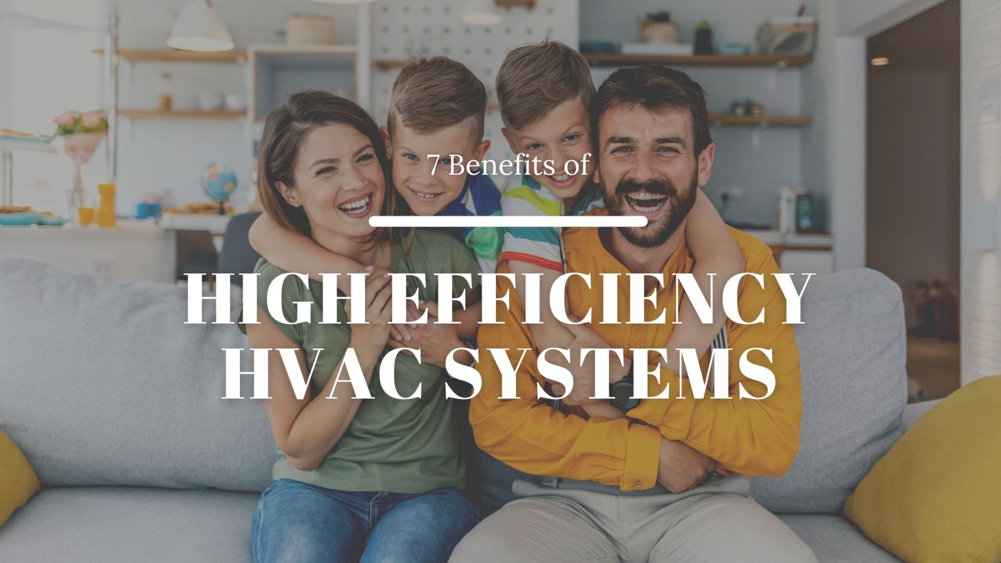 7 Benefits of High Efficiency HVAC Systems In Baldwin County
