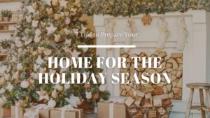 7 Tips to Prepare Your Home for the Holiday Season