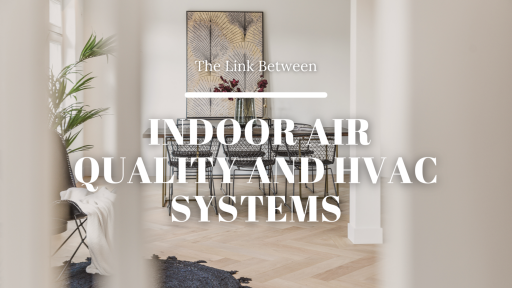 The Link Between Indoor Air Quality and HVAC Systems