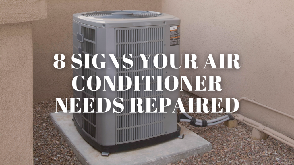 8 Signs Your Air Conditioner Needs Repaired