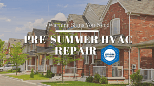 5 Warning Signs You Need Pre-Summer HVAC Repair