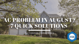 AC Problem in August? 7 Quick Solutions for Common Cooling Issues