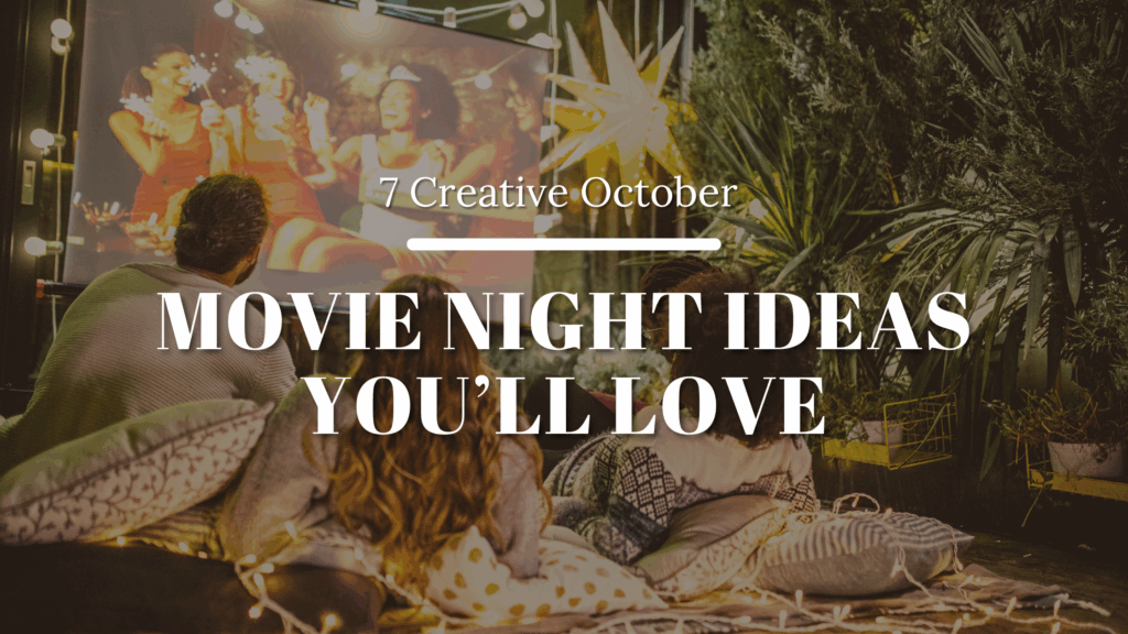 7 Creative October Movie Night Ideas You’ll Love