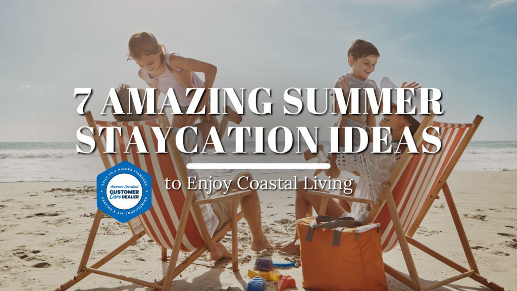 7 Amazing Summer Staycation Ideas to Enjoy Coastal Living