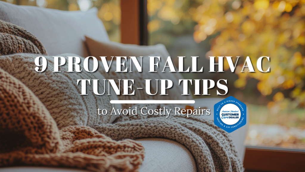 9 Proven Fall HVAC Tune-Up Tips to Avoid Costly Repairs