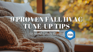 9 Proven Fall HVAC Tune-Up Tips to Avoid Costly Repairs