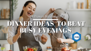 10 Proven Weeknight Dinner Ideas to Beat Busy Evenings